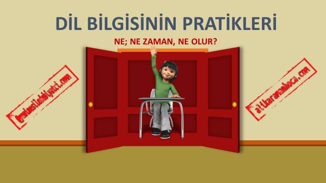 DİL BİLGİSİNİN PRATİKLERİ