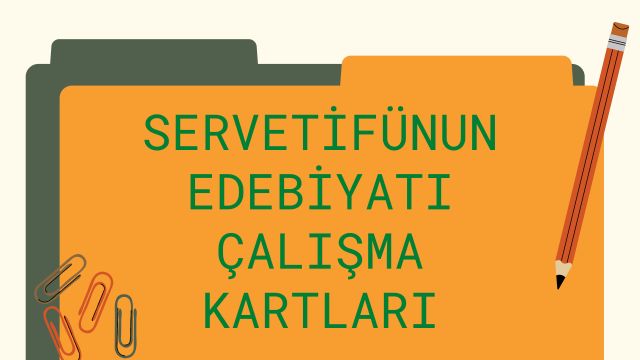 SERVETİFÜNUN EDEBİYATI ÇALIŞMA KARTLARI